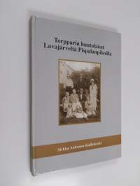 Torpparin huutolaiset Lavajärveltä Pispalanpihoille
