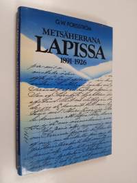 Metsäherrana Lapissa 1891-1926 : metsänhoitajan muistelmia