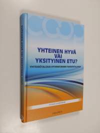 Yhteinen hyvä vai yksityinen etu? : yhteisötalous hyvinvoinnin rakentajana