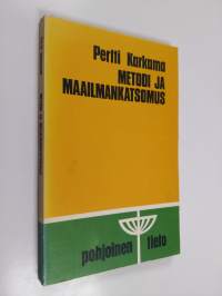 Metodi ja maailmankatsomus : kirjallisuuden tutkimuksen suuntaviivoja (signeerattu, tekijän omiste)