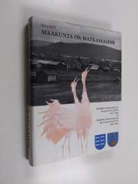 Maakunta on matkassamme : Pohjois-Pohjanmaan maakuntaliitto 1931-1993 ja Pohjois-Pohjanmaan seutukaavaliitto 1969-1993