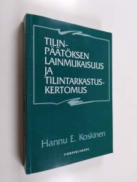 Tilinpäätöksen lainmukaisuus ja tilintarkastuskertomus - oikeudellinen tutkimus osakeyhtiön tilinpäätöksen virheiden ja puutteiden olennaisuudesta sekä niiden vai...