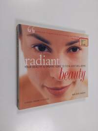 Radiant Beauty - Your Healthy and Organic Guide to Total Body Well-Being