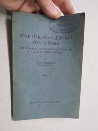 Praktisk handledning för slipare - slipteknikens grunder  och tillämpning vid allmän verkstadsdrift -hionta ja hiontatekniikka, perusteet