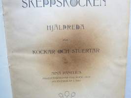 Skeppskocken - Hjälpreda för kockar och stuerter af Aina Panelius - Föreståndarinna för Kock- och suertskolan i Åbo -laivakokkien ja stuerttien oppikirja
