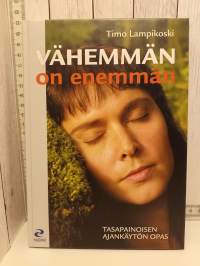 Vähemmän on enemmän - Tasapainoisen ajankäytön opas