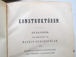 Konstruktören - En handbok till begagnande vid maskin-beräkningar för maskin- och byggnadsingeniörer samt tekniska läroanstalter