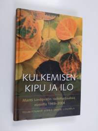 Kulkemisen kipu ja ilo : Martti Lindqvistin radiohartauksia vuosilta 1968-2004