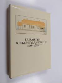 Uuraisten kirkonkylän koulu 1889-1989
