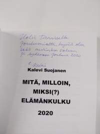 Mitä, milloin miksi(?) elämänkulku 2020 (signeerattu, tekijän omiste)