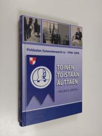 Toinen toistaan auttaen : veljeä ei jätetä : Pirkkalan sotaveteraanit ry 1966-2006