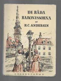 De båda baronessornaDe to BaronesserKirjaAndersen, H. C. ; Söderberg, Sten Söderström 1946.