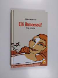 Elä ihmeessä! : kirja naiselle