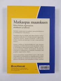 Matkaopas muutokseen : miten kehität organisaatiota tehokkaasti ja hallitusti