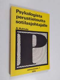 Johtamistaito 1, Psykologista perustietoutta sotilasjohtajalle