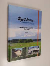 Hyvä kassa, ja luulen sen kunnossa pysyvänkin (Aapeli Roos v. 1911) : Maaningan osuuspankki 1909-2009