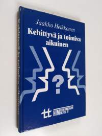 Kehittyvä ja toimiva aikuinen (signeerattu, tekijän omiste)