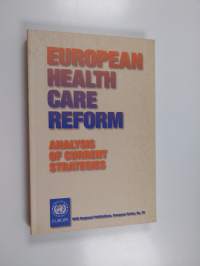 European health care reform : analysis of current strategies