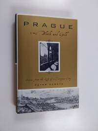 Prague in black and gold : scenes from the life of a European city