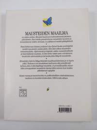 Mausteiden maailma : mausteiden alkuperä, ominaisuudet ja käyttö