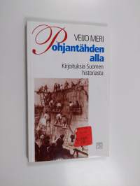 Pohjantähden alla : kirjoituksia Suomen historiasta