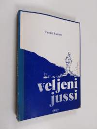 Veljeni Jussi Itkonen : 1910-luvun pohjoispohjalainen ylioppilas kirjallisen jäämistönsä valossa