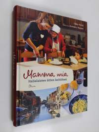 Mamma mia : italialaisten äitien keittiössä