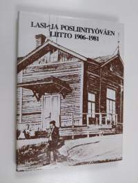 Lasi- ja posliinityöväen liitto 1906-1981 : 75-vuotisjuhlajulkaisu