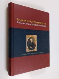 Suomen hypoteekkiyhdistys Snellmanin ja markan matkassa : J. V. Snellmanin taloudellisia kirjoituksia