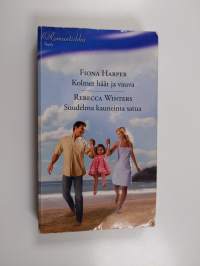 Harper, Fiona : Kolmet häät ja vauva / Winters, Rebecca : Suudelma kauneinta satua