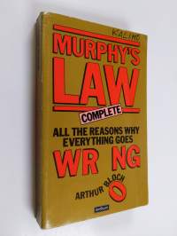 Murphy&#039;s law complete : All the reasons why everything goes wrong!
