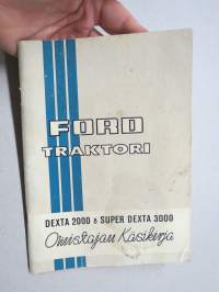 Ford Dexta 2000 &amp; Super Dexta 3000 traktori -omistajan käsikirja