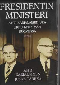 Presidentin ministeri : Ahti Karjalaisen ura Urho Kekkosen SuomessaKirjaOtava 1989