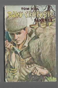 Davy Crockett / Tom Hill ; suom. L[aila] Järvinen. 1956