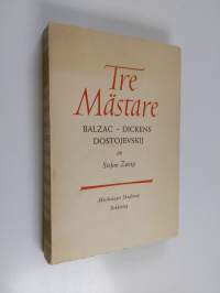 Tre mästare : Balzac, Dickens, Dostojevskij