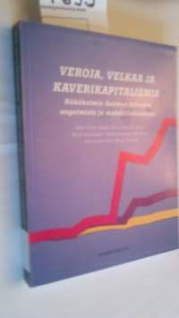 Veroja, velkaa ja kaverikapitalismia - Näkökulmia Suomen talouden ongelmista ja mahdollisuuksista