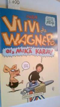 Viivi ja Wagner No 4: Oi, mikä karju!