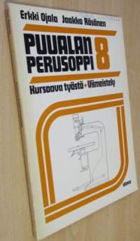 Puualan perusoppi 8 : Kursoava työstö - viimeistely