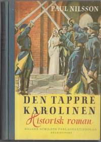 Den tappre karolinen : historisk berättelseKirjaNilsson, Paul Schildt 1948.