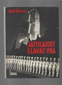 Jättiläiset elävät yhä : näköaloja Suuresta lännestäKirjaHalonen, Antti , 1903-1985Tammi 1944.