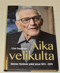 Aika velikulta : Hannes Hynösen pitkä taival 1913-2015