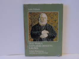 Ole vapaa vapaaksi ostettu lauma. Juhani Raattamaa - opettaja ja sielunhoitaja