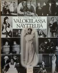 Valokiilassa näyttelijä. (Kuvateos, teatteri, elokuva)