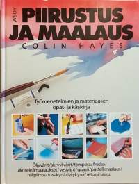 Piirustus ja maalaus - Työmenetelmien ja materiaalien opas- ja käsikirja. (Ohjekirja)