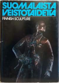 Suomalaista Veistotaidetta - Finnish Sculpture.   (Antologia, kuvateos)