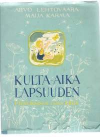 Kulta-aika lapsuuden : pienokaisen oma kirja / toim. Arvo Lehtovaara ; kuv. Maija Karma. täytetty mm 18 valokuvaa