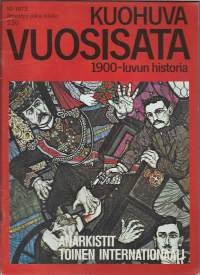 Kuohuva vuosisata : 1900-luvun historia  1973 nr 10 / Anarkistit