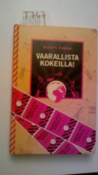 Vaarallista kokeilla!