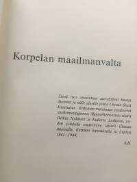 Korpelan maailmanvalta - Sissisotaa ja sotatoimia taistelussa Stalinin-Rooseveltin-Hitlerin uusjakoa vastaan