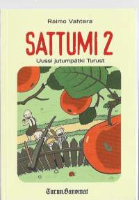 Sattumi. 2, Uussi jutumpätki TurustKirjaVahtera, Raimo  ; Toivonen, Sami TS-yhtymä/Turun sanomat 1999